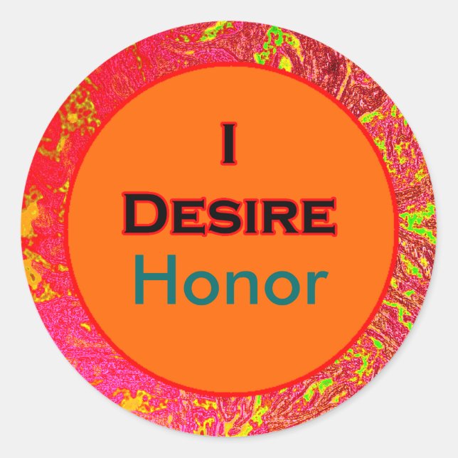 I Desire Honor Classic Round Sticker (Front)