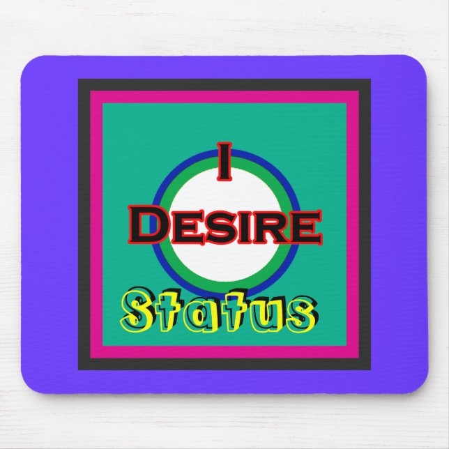 I Desire Status Mouse Pad (Front)