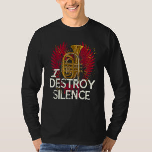 I Destroy Silence Baritone Saxophone Baritone Hor T-Shirt