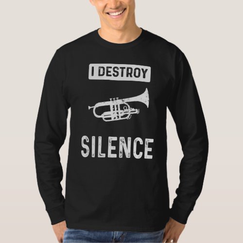 I Destroy Silence  Choir Marching Band And Cornet T_Shirt