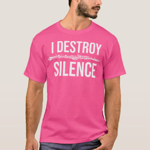 I Destroy Silence Clarinet Instrument Orchestra T-Shirt