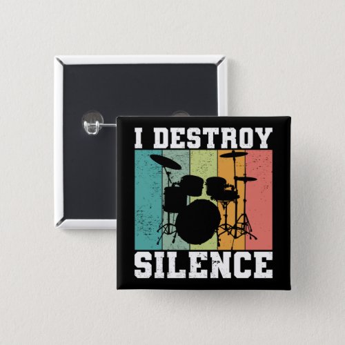 I Destroy Silence Distressed Vintage Drummer Retro Button