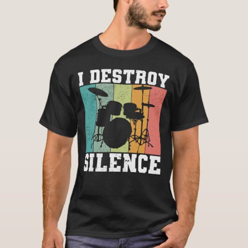 I Destroy Silence Distressed Vintage Drummer Retro T_Shirt