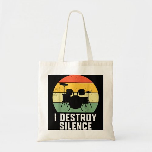 I Destroy Silence Drum Drummer Band Music Beat Dru Tote Bag