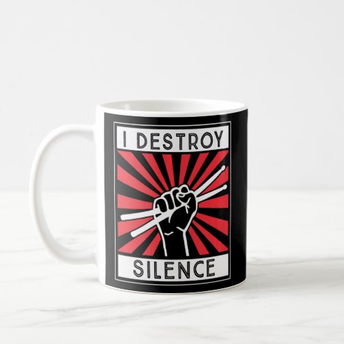 I Destroy Silence Drum Set Drum Player Drummer 1  Coffee Mug