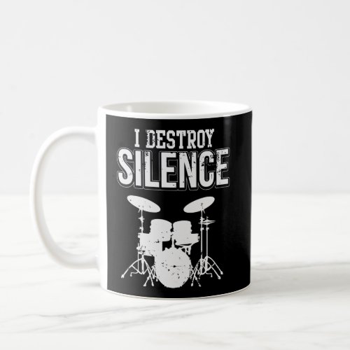 I Destroy Silence Drummer Band Coffee Mug