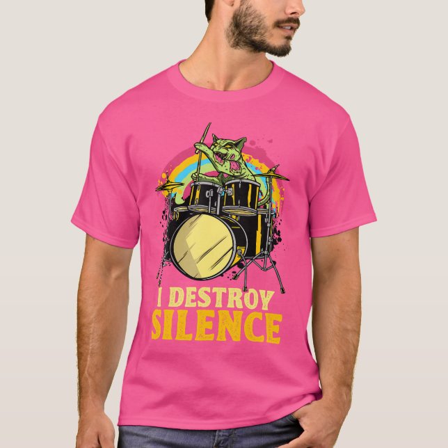 I Destroy Silence Drummer Drum T-Shirt (Front)