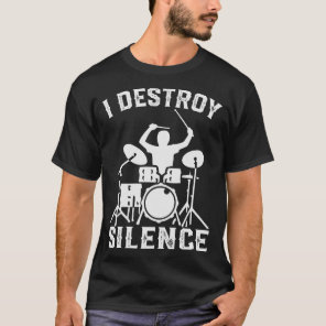 I Destroy Silence Drummer Drums T-Shirt Tee Gift