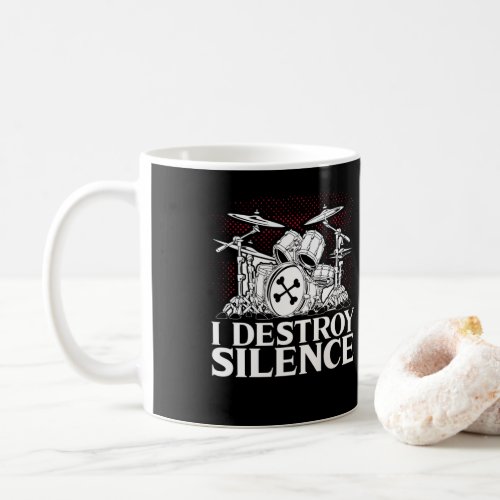 I Destroy Silence  Drummer Musician Drumsticks Coffee Mug