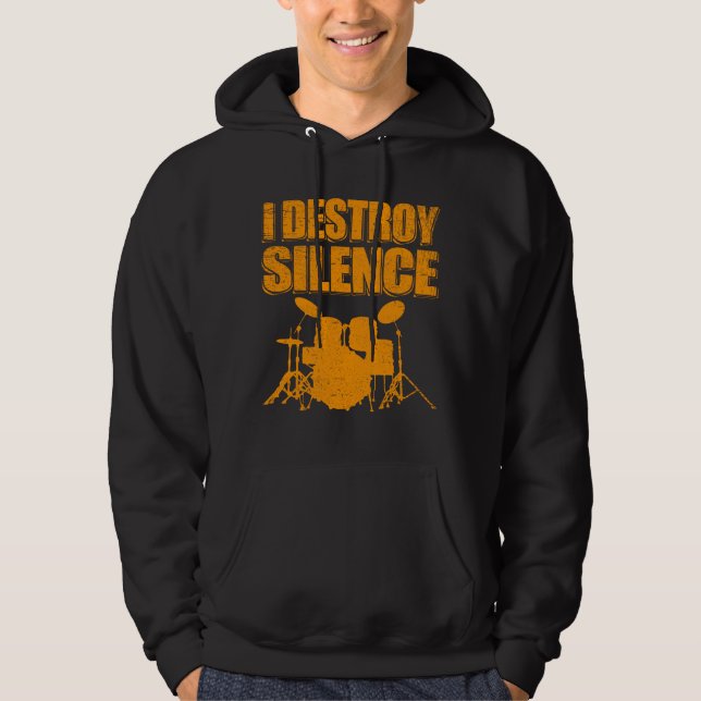 I Destroy Silence | Drums Drummer Gift Hoodie (Front)