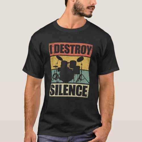 I Destroy Silence  Drums Drummer Poison T_Shirt