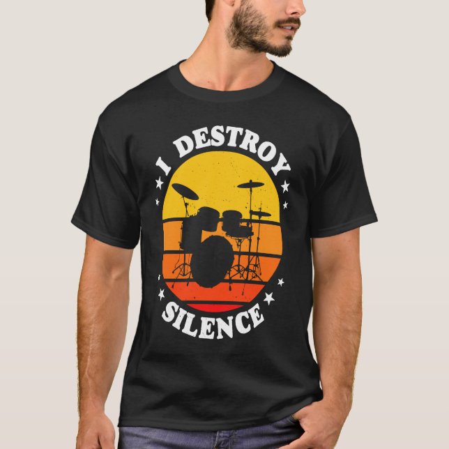 I Destroy Silence Drums T-Shirt (Front)
