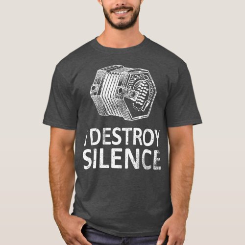 I Destroy Silence  Funny Concertina Players T_Shirt