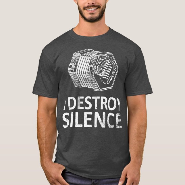 I Destroy Silence  Funny Concertina Players T-Shirt (Front)