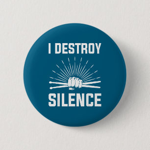 I Destroy Silence Funny Drummer And Drum Player Qu Button
