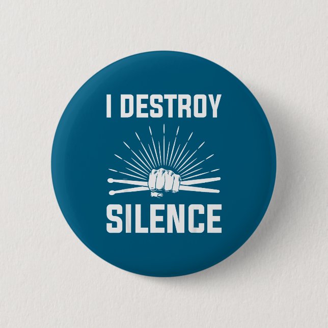 I Destroy Silence Funny Drummer And Drum Player Qu Button (Front)