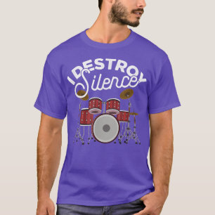 I Destroy Silence Funny Drummer Band Music Beat Dr T-Shirt