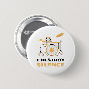 I Destroy Silence Funny Drummer Button