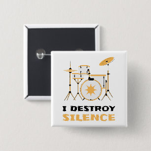 I Destroy Silence Funny Drummer Button