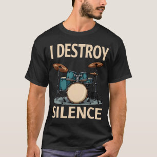 I Destroy Silence Funny Drummer Drumming Drums Per T-Shirt