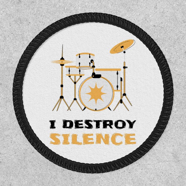 I Destroy Silence Funny Drummer Patch (Front)