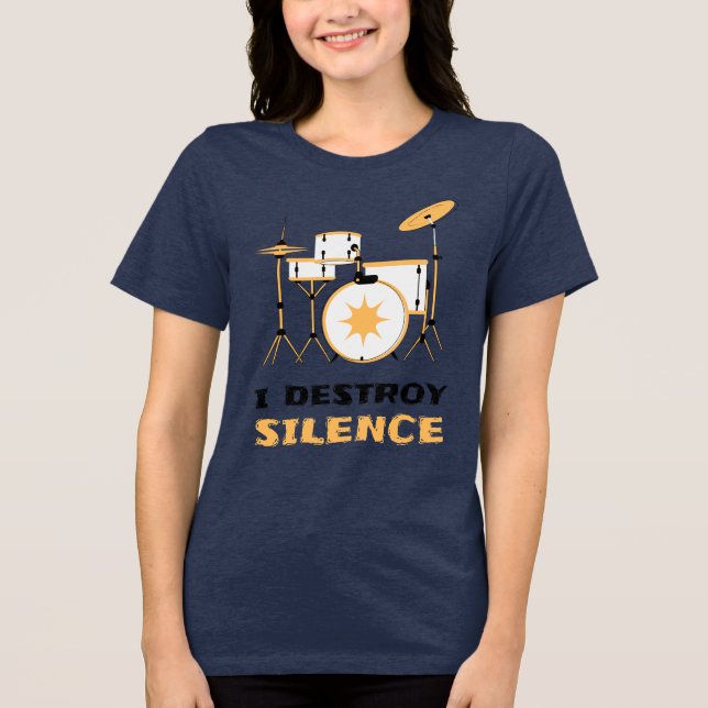 I Destroy Silence Funny Drummer Tri-Blend Shirt (Front)