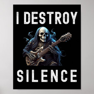 I Destroy Silence Ghost Guitar Funny Guitar Poster