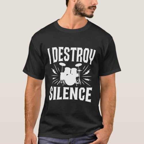 I Destroy Silence Marching Band Drumline Member Dr T_Shirt