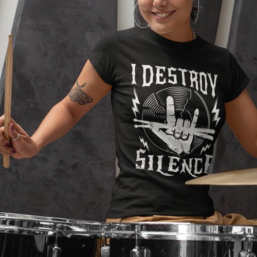 I Destroy Silence Music Band Beat Drummer  T_Shirt