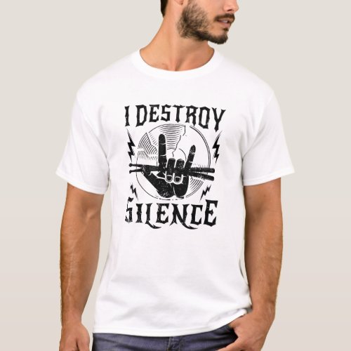 I Destroy Silence Music Band Beat Drummer T_Shirt