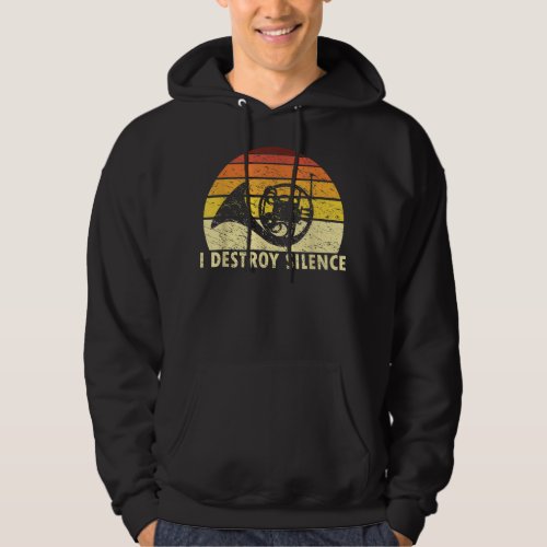 I Destroy Silence Retro French Horn Player Funny H Hoodie