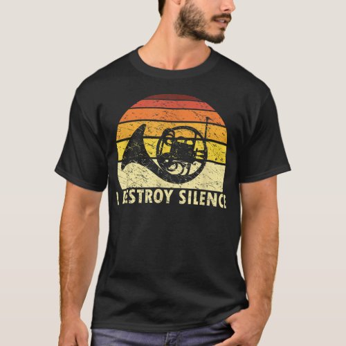 I Destroy Silence Retro French Horn Player Funny H T_Shirt