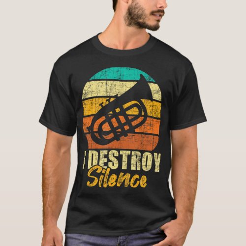 I Destroy Silence _ Retro Vintage Baritone Player  T_Shirt