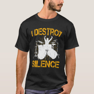 I Destroy Silence Shirt Funny Drum Drummer