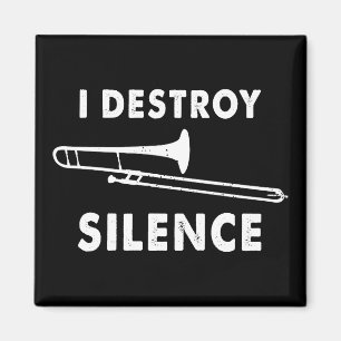 I Destroy Silence - Trombonist Trombone Player Magnet