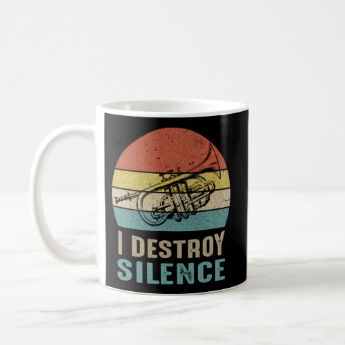 I Destroy Silence Trumpet For Trumpet Player Coffee Mug