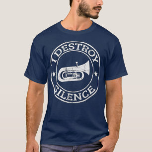 I Destroy Silence Tuba Trumpet Player Brass Band T-Shirt