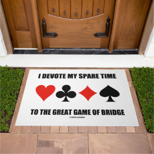 I Devote My Spare Time To The Great Game Of Bridge Doormat
