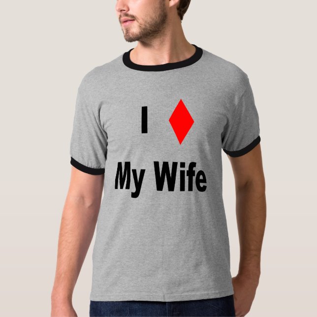 I Diamond My Wife T-Shirt (Front)