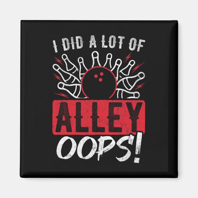 I Did A Lot Of Alley Oops Bowling  Magnet (Front)