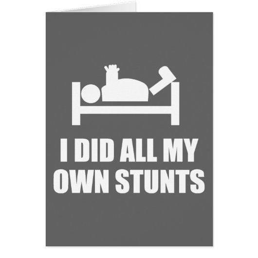 I Did-all-my- Own Stunts Cards (Front)