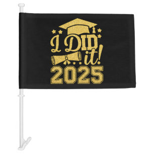 I Did It 2025 Graduate Graduation Class Of 2025 Car Flag