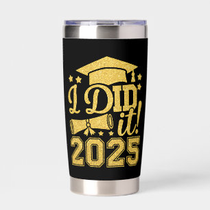 I Did It 2025 Graduate Graduation Class Of 2025 Insulated Tumbler