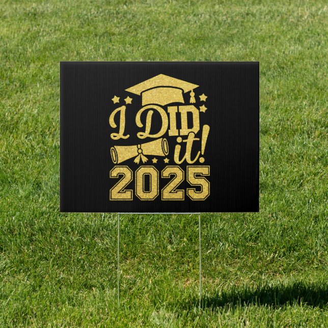 I Did It 2025 Graduate Graduation Class Of 2025 Sign (Insitu)