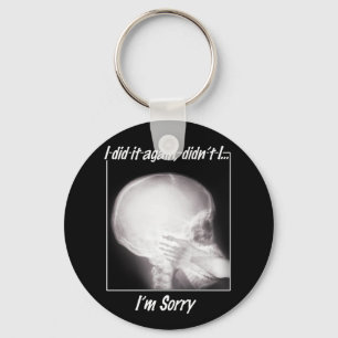 I did it Again, Didn't I? I'm So Sorry Keychain