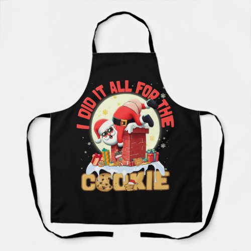 I Did It All For The Cookie Santa On Chimney Funny Apron