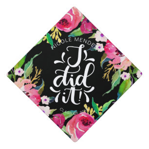 I did it!  - Celebration - Empowering Feminine Graduation Cap Topper