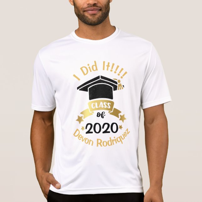 I Did It Class of 2020 Personalize edit the year T-Shirt (Front)