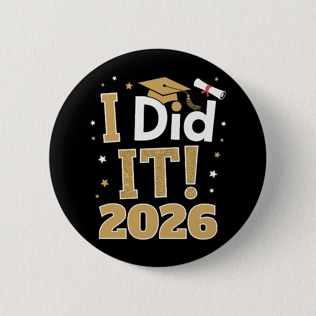 I Did It Class Of 2026 Gold Graduation Graduate Button (Front)
