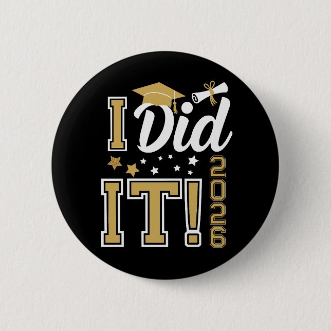 I Did It Class Of 2026 Gold Graduation Graduate Button (Front)